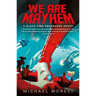 We Are Mayhem: A Black Star Renegades Novel
