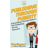 Publishing Through Puberty: A Bestselling Teenage Author's Self Publishing Secrets Revealed