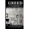 Greed: Lifestyles Of People with Money & Who Want More