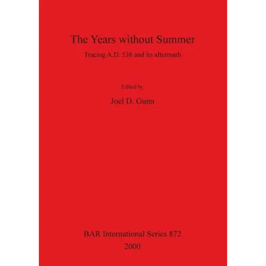 The Years without Summer: Tracing A.D. 536 and its aftermath