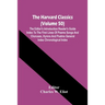 The Harvard Classics (Volume 50); The Editor'S Introduction Reader'S Guide Index To The First Lines Of Poems Songs And Choruses, Hymns And Psalms Gene