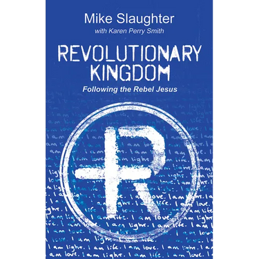 Revolutionary Kingdom: Following the Rebel Jesus