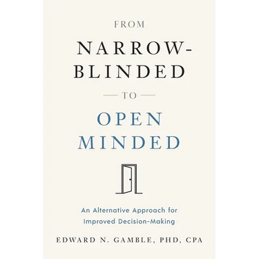 From Narrow-Blinded to Open Minded: An Alternative Approach for Improved Decision-Making