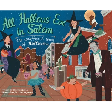All Hallows' Eve in Salem the Unofficial Town of Halloween