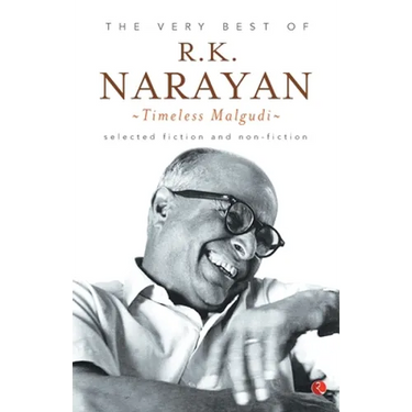 The Very Best of R.K. Narayan: Timeless Malgudi