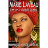 Marie Laveau: Life of a Voodoo Queen