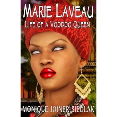Marie Laveau: Life of a Voodoo Queen