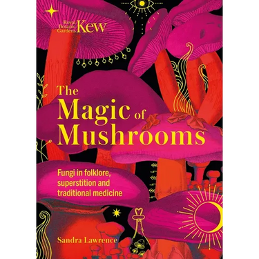 The Magic of Mushrooms: Fungi in Folklore, Superstition and Traditional Medicine