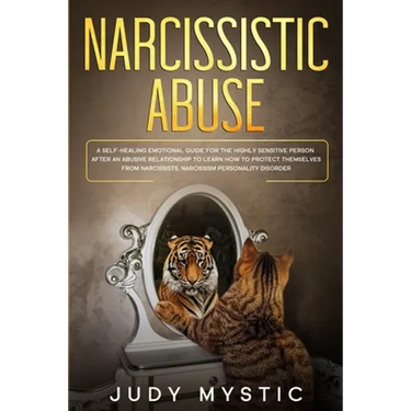 narcissistic abuse: A self-healing emotional guide for the highly sensitive person after an abusive relationship to learn how to protect t