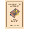 Unlocking the Mysteries of the Bible