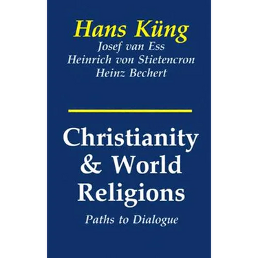 Christianity and World Religions: Paths of Dialogue with Islam, Hinduism, and Buddhism