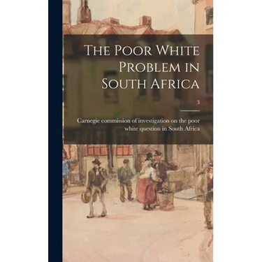 The Poor White Problem in South Africa; 3