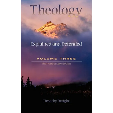 Theology: Explained & Defended Vol. 3