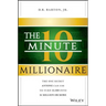 The 10-Minute Millionaire: The One Secret Anyone Can Use to Turn $2,500 Into $1 Million or More