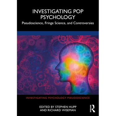 Investigating Pop Psychology: Pseudoscience, Fringe Science, and Controversies