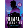 Primal Reckoning: A Primal Action Thriller