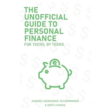 The Unofficial Guide To Personal Finance: For Teens, By Teens