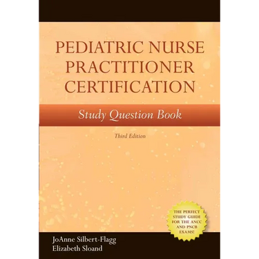 Pediatric Nurse Practitioner Certification Study Question Book