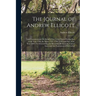 The Journal of Andrew Ellicott: Late Commissioner On Behalf of the United States During Part of the Year 1796, the Years 1797, 1798, 1799, and Part of