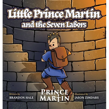 Little Prince Martin and the Seven Labors: Small Boys Can Do Big Jobs