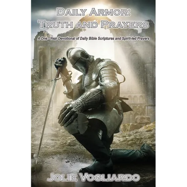 Daily Armor: Truth and Prayers: A One-Year Devotional of Daily Bible Scriptures and Spirit-Led Prayers