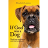 If God Was a Dog: Would Your Relationship with God be Different?