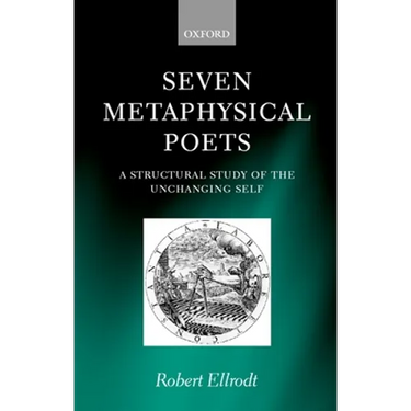Seven Metaphysical Poets - A Structural Study of the Unchanging Self