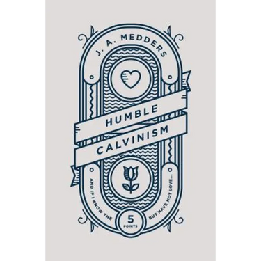 Humble Calvinism: And If I Know the Five Points, But Have Not Love ...