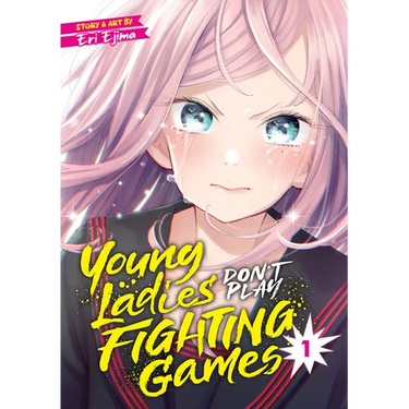 Young Ladies Don't Play Fighting Games Vol. 1