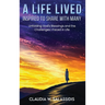 A Life Lived Inspired To Share With Many