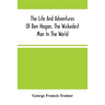 The Life And Adventures Of Ben Hogan, The Wickedest Man In The World. Containing A Full Account Of His Thrilling And Remarkable Experiences, Together
