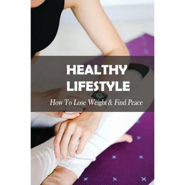 Healthy Lifestyle: How To Lose Weight & Find Peace: Diet Book For High Cholesterol