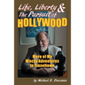 Life, Liberty & the Pursuit of Hollywood: More of My Wacky Adventures in Tinseltown