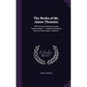 The Works of Mr. James Thomson: With His Last Corrections and Improvements ... to Which Is Prefixed, the Life of the Author, Volume 3