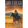 Rio Fuego: A Lone McGantry Western