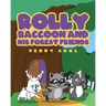 Rolly Raccoon and His Forest Friends