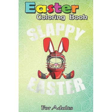Easter Coloring Book For Adults: Easter Hockey Gift Bunny Goalie Mask Family Group An Adult Easter Coloring Book For Teens & Adults - Great Gifts with