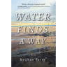 Water Finds a Way a Novel