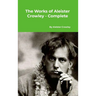The Works of Aleister Crowley - Complete