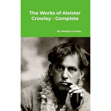 The Works of Aleister Crowley - Complete