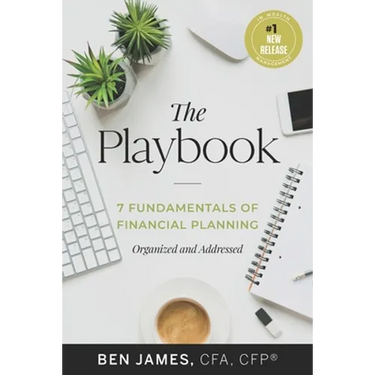The Playbook: 7 Fundamentals of Financial Planning, Organized and Addressed