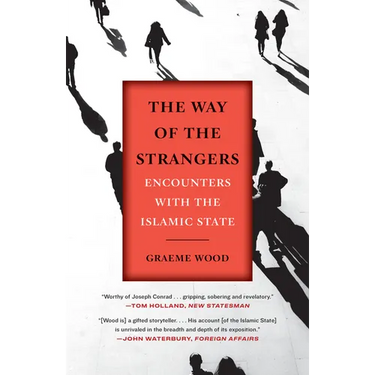 The Way of the Strangers: Encounters with the Islamic State