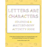 Letters are Characters: Coloring & Multisensory Activity Book