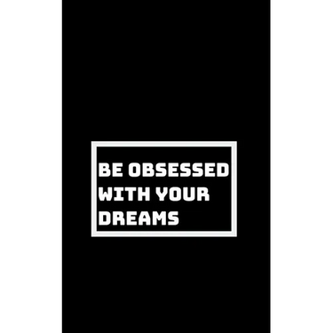 Be Utterly Obsessed: With Your Dreams, Your Goals, and Your Purpose