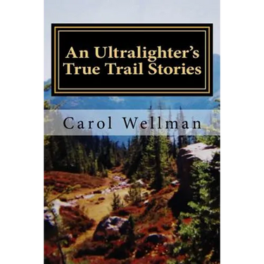An Ultralighter's True Trail Stories: Beyond the Journey