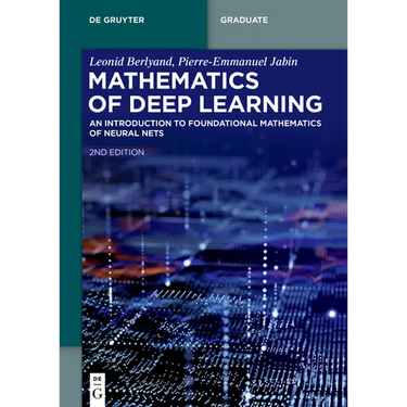 Mathematics of Deep Learning: An Introduction to Foundational Mathematics of Neural Nets