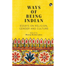Ways of Being Indian: Essays on Religion, Gender and Culture