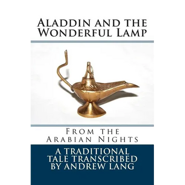 Aladdin and the Wonderful Lamp: From the Arabian Nights