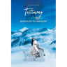 Testimony: Shackled to Freedom