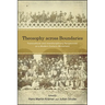 Theosophy across Boundaries: Transcultural and Interdisciplinary Perspectives on a Modern Esoteric Movement